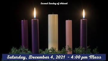 Sat., December 4. 2021  4:00 pm Mass   Second Sunday of Advent