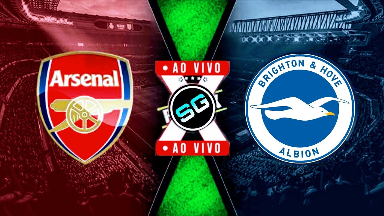 🛑 ARSENAL x BRIGHTON AO VIVO ( COM lMAGEM ) !!!