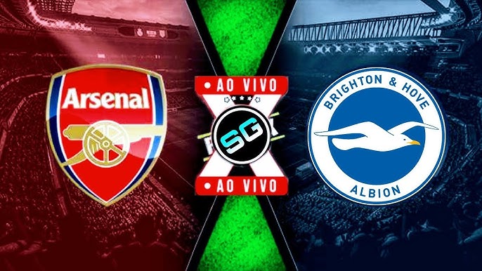 🛑 ARSENAL x BRIGHTON AO VIVO ( COM lMAGEM ) !!!