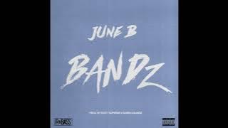 June B - Bandz (RnBass)