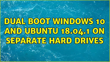Dual boot windows 10 and Ubuntu 18.04.1 on separate hard drives
