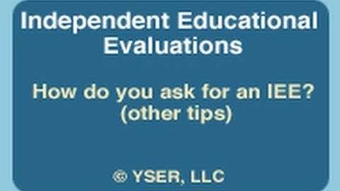 Independent Educational Evaluations: How do you ask for an IEE? (other tips)
