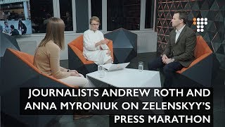 Journalists Andrew Roth and Anna Myroniuk on Zelenskyy’s Press Marathon