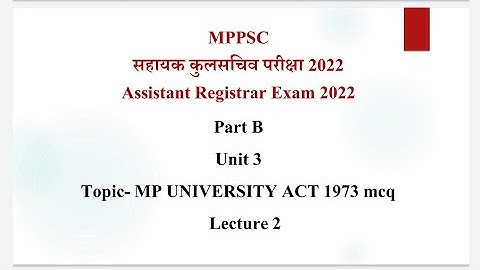 MP UNIVERSITY ACT 1973 Lecture 2/MPPSC ASSISTANT REGISTRAR EXAM 2022/सहायक कुलसचिव परीक्षा/mcq/ADPO