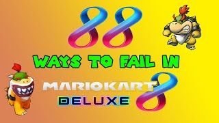 88 Ways to FAIL in Mariokart 8 Deluxe