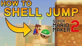 How To SHELL JUMP in Super Mario Maker 2 | Kaizo Tricks Tutorial