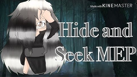 ~Open~ (12/18 parts) |MEP| —Hide And Seek—