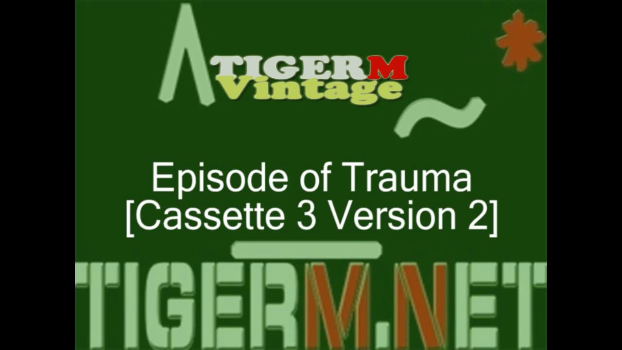 Episode of Trauma (Legendary, Cassette 3, Version 2) - TigerM16to19 - TIGER M