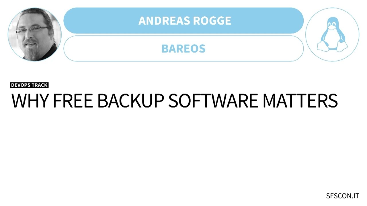 Why Open-Source Backup Matters | Bareos Backup & Data Protection | SFScon 2024