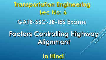 Factors controlling the highway alignment | GATE SSC JE | Hindi | Lec 6