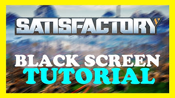 Satisfactory - How to Fix Black Screen & Stuck on Loading Screen | Complete TUTORIAL 2022