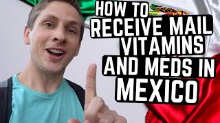 MOVING TO MEXICO? You NEED This! - How I get mail and medications living in Mexico