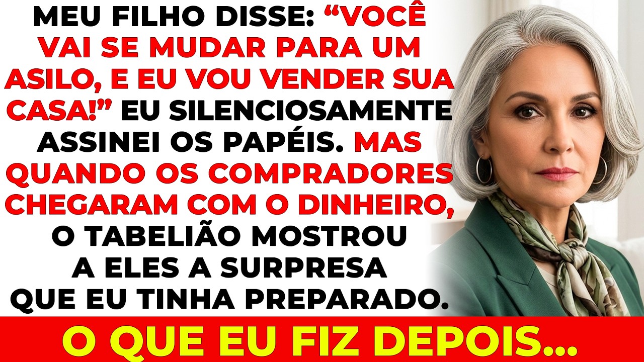 Meu filho disse: “Você vai se mudar para um asilo, e eu vou vender a sua casa!” Eu não resisti…