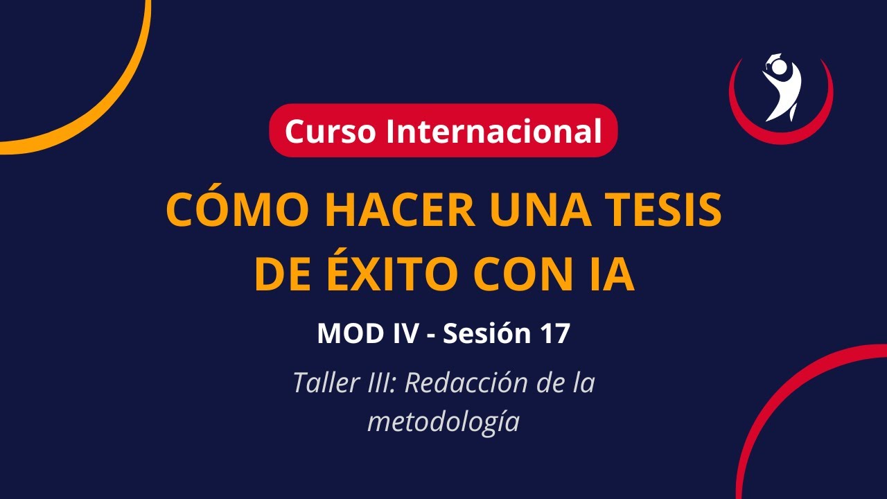 SESIÓN 17: Redacción de la metodología (Taller III) — Transcript