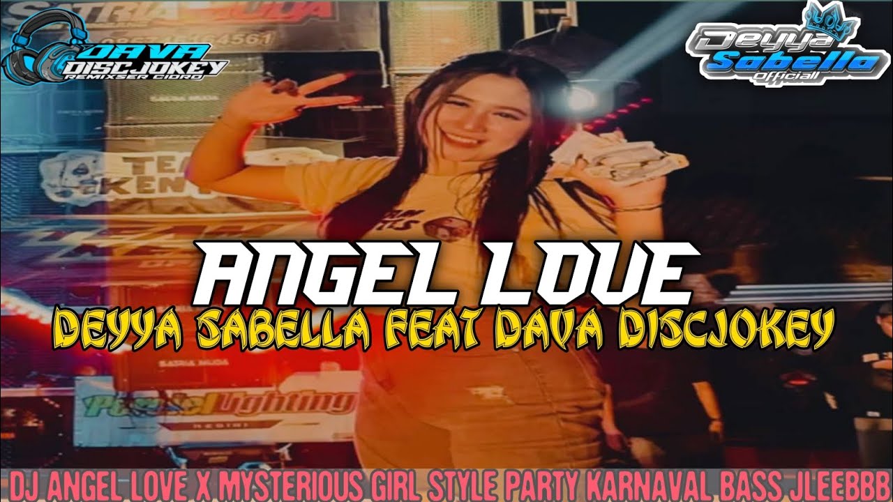 DJ ANGEL LOVE X MYSTERIOUS GIRL KARNAVAL DAVA DISCJOKEY