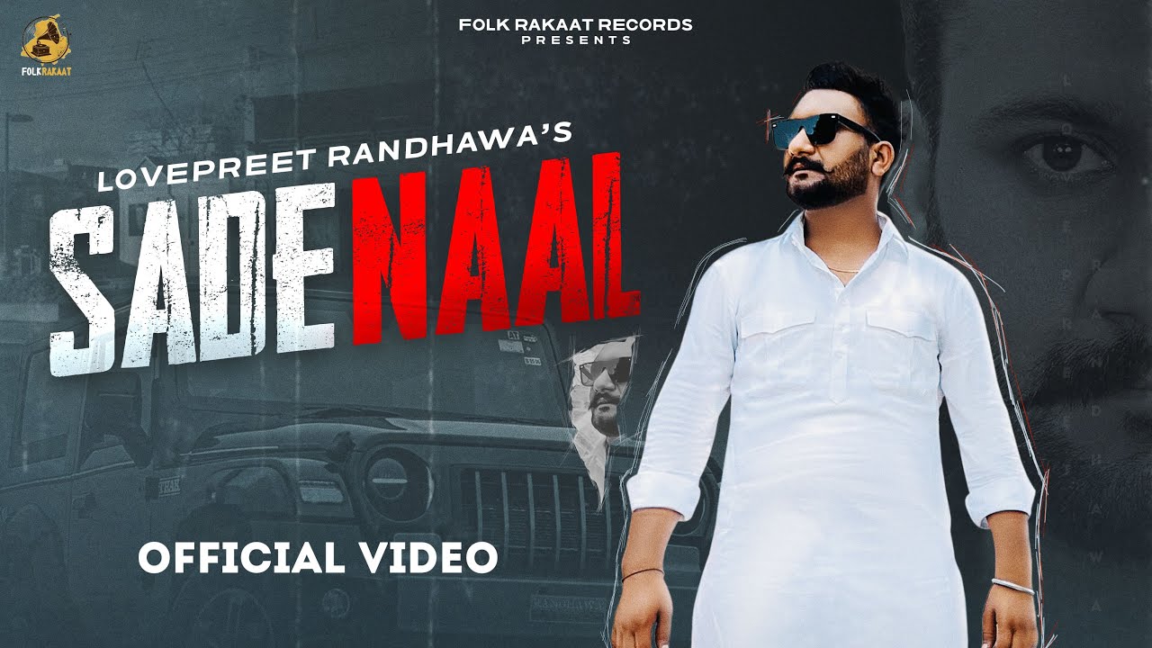 Sade Naal (Official Video) Lovepreet Randhawa | Latest Punjabi Songs 2022 | Folk Rakaat