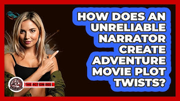 How Does An Unreliable Narrator Create Adventure Movie Plot Twists? - The Action Reel
