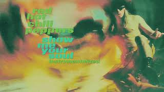 Red Hot Chili Peppers - Show Me Your Soul [Instrumental-Ized]