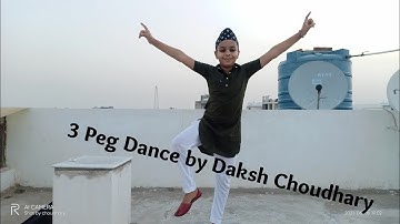 3 Peg song . Sharry maan Dance by DAKSH CHOUDHARY #Jaatboy