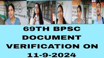 69TH BPSC DOCUMENT VERIFICATION ON 11-9-2024