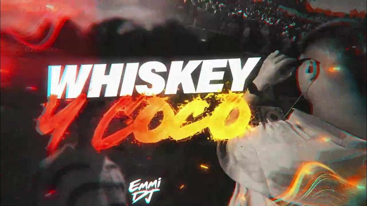 WHISKEY Y COCO (Remix) Emmi Dj, Nico Maulen YouTube