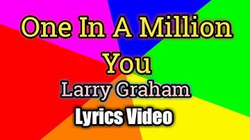 Thumbnail of One In A Million You (Lyrics Video) - Larry Graham