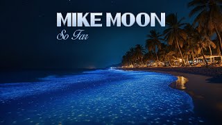 Download lagu Mike Moon 🌒 So Far - Chill Out Music  ➜ #relaxchillout