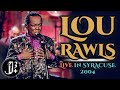 Capture de la vidéo Lou Rawls - Live In Syracuse 2004 [Audio Only]