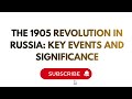 A-Level History - A* Video Essay - The 1905 Revolution in Russia: Key Events and Significance