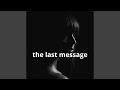 The Last Message
