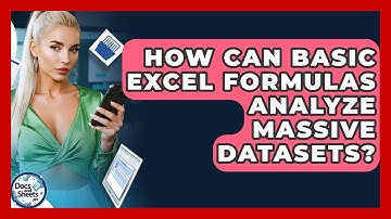How Can Basic Excel Formulas Analyze Massive Datasets? - Docs and Sheets Pro