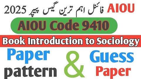 aiou 9410 final guess paper spring 2025 | 9410 introduction to sociology guess paper | guess paper