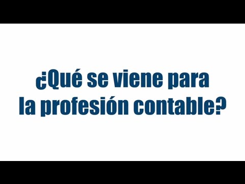 ¿Qué Tan Rápido Está Cambiando La Profesión Contable?