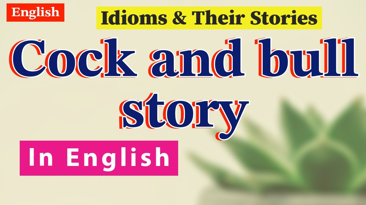 Cock and bull story Easy English Explanation YouTube