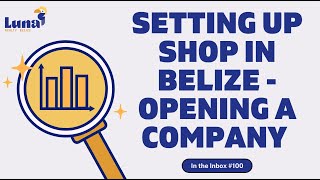 How easy is it to open a Business in Belize  Surprising Facts Revealed  - In the Inbox #100