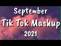 TikTok Mashup September 2021 💙💙 (Not Clean) 