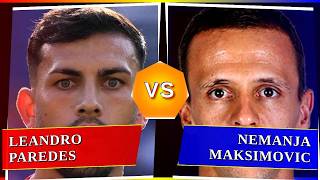 Leandro Paredes vs Nemanja Maksimovic - Who's Better? ⚽