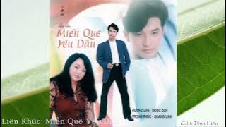 Liên Khúc: Miền Quê Yêu Dấu - Hương Lan, Ngọc Sơn, Quang Linh, Trọng Phúc