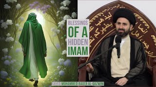 Blessings of a Hidden Imam  Sayed Mohammed Baqer AlQazwini