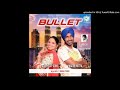 Bullet  mejor mattu  gurpreet soni  karan prince  jassa gopalpuria  rghits mayu music