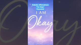 powerful robotic affirmations to ease worries #healing #anxietyrelief #manifest #mindhealing