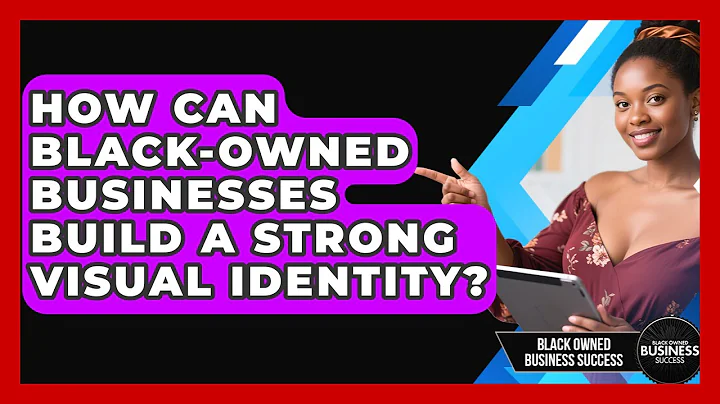 How Can Black-owned Businesses Build A Strong Visual Identity? - Black Owned Business Success