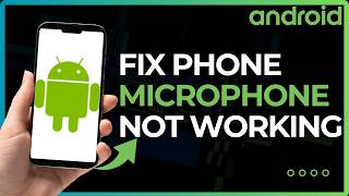 How to Fix Android Phone Microphone Not Working screenshot 4