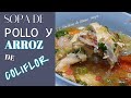 SOPA DE POLLO Y ARROZ DE COLIFLOR/MUY SALUDABLE/BAJA EN CARBOHIDRATOS/SUPER FÁCIL!