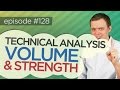 Ep 128: Technical Analysis - Comparing Volume & Looking at Strength