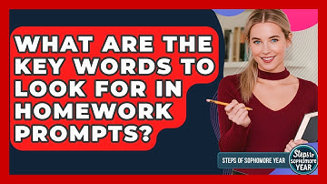 What Are The Key Words To Look For In Homework Prompts? - Steps to Sophomore Year