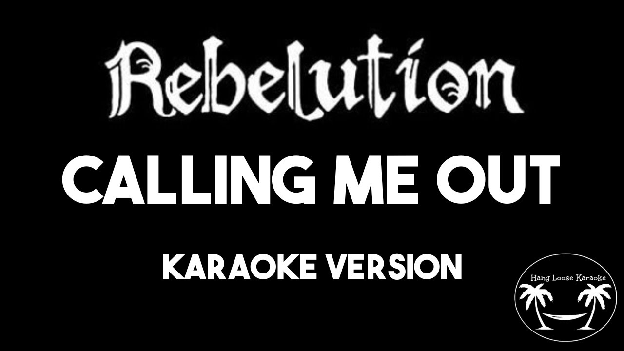 Rebelution - Calling Me Out (Karaoke Version) Lyrics and Instrumental ...