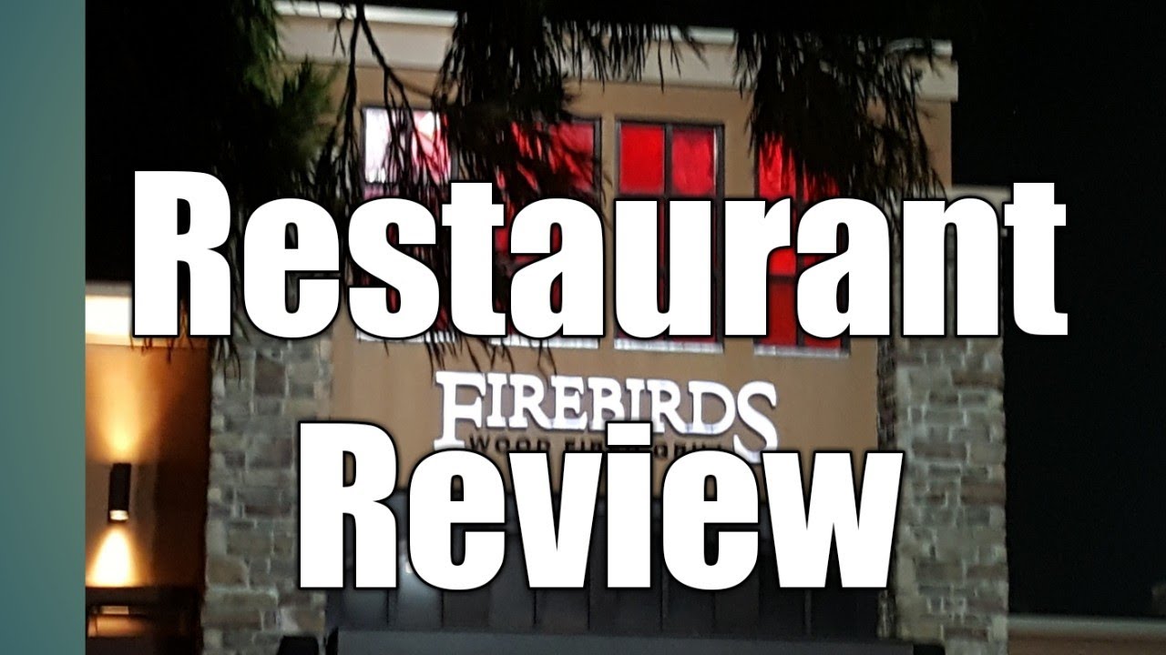 FIREBIRDS wood grill restaurant....my honest review/2017 YouTube