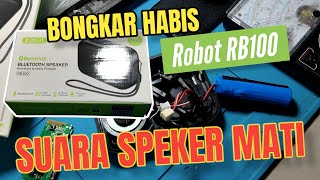 SERVIS SPEKER ROBOT RB100 SUARA SPEKER HILANG || KONDISI HIDUP❗