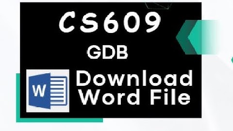 CS609 - GDB Solution, Fall 2023, Download MS Word File